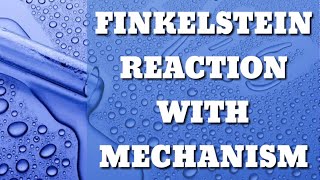 FINKELSTEIN REACTION WITH MECHANISM [upl. by Etom21]