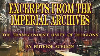 The Transcendent Unity of Religions  Frithjof Schuon Excerpts from the Imperial Archives Series [upl. by Rachaba]