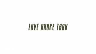 TobyMac  Love Broke Thru Lyric Video [upl. by Ymar]