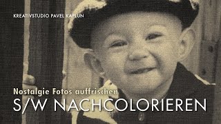 Nostalgie Fotos auffrischen SchwarzWeiß nachcolorieren [upl. by Drarrej]