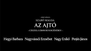 Spirit Színház  Szabó Magda Az ajtó [upl. by Eihtur143]