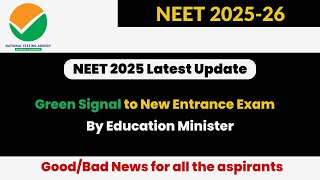 Neet 2025 latest update  Green signal🟢 to new entrance exam by education minister  Neet 2025 [upl. by Saxen]