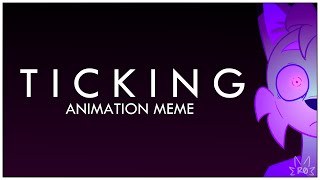 TICKING  ANIMATION MEME [upl. by Trillby]