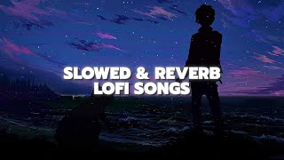 Top 5 Lofi and Slowed Reverb  Songs  1 [upl. by Garv]