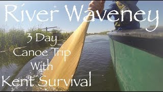 River Waveney 3 Day Canoe Trip Part 2 Canoeing with Kent Survival [upl. by Yarised]