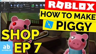 PIGGY SHOP TUTORIAL  How To Make A Piggy Game On Roblox Part 7 [upl. by Enelrad]