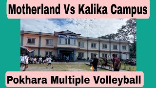 Motherland Vs Kalika Campus  Pokhara Multiple Campus Volleyball 2081  mk baje live [upl. by Lewan]