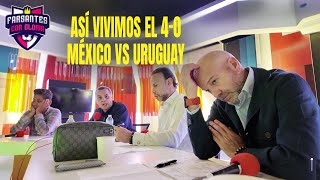 Así vivimos la noche triste de MÉXICO con URUGUAY ¡DR GARCÍA y MARTINOLI soltaron factos [upl. by Anerda217]