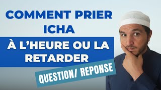 COMMENT PRIER ICHA À L’HEURE OU LA RETARDER [upl. by Enaerb]