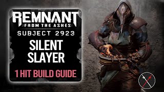 Remnant From the Ashes Builds Silent Slayer One Shot Build [upl. by Bertold514]