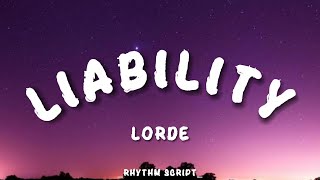 Liability  Lorde  Lyrics  Rhythm Script [upl. by Chipman]