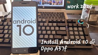 Install Custom Rom Android 10 di Oppo A37 Mudah work 2024 [upl. by Giarc147]