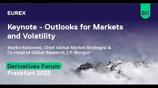 Keynote with Marko Kolanovic Outlooks for Markets and Volatility  Derivatives Forum Frankfurt 2023 [upl. by Willdon168]