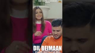 Dil Beimaan  nachhatargill latestpunjabisong2024 jasbirgunachauria yaronkar [upl. by Donohue]