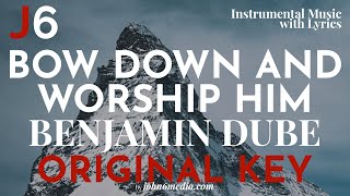 Benjamin Dube  Bow Down And Worship Him Instrumental Music and Lyrics Original Key D [upl. by Ochs471]