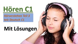 Hörverstehen C1 Modelltest Hören C1  Teil 3  TELC C1 Hören  WICHTIGE Tipps amp Tricks [upl. by Andromada426]