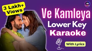 Ve Kamleya  Karaoke Lower Key  Arijit Singh  Ve Kamleya Instrumental [upl. by Lenni]