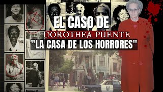 El Caso de Dorothea Puente  quotLa Casa de los Horroresquot  Criminalista Nocturno [upl. by Shaver]