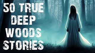 50 TRUE Disturbing Deep Woods Scary Stories  Horror Stories To Fall Asleep To [upl. by Nylhsa975]