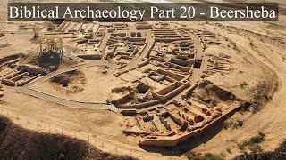 Biblical Archaeology Part 20  Beersheba [upl. by Mandy]