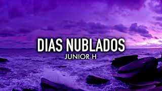 Dias Nublados  Junior H  LETRALYRICS  Sad Corridos Tumbados [upl. by Demha]