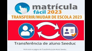 MATRÍCULA FÁCIL COMO FAZER TRANSFERÊNCIA DE ESCOLA MATRÍCULA FÁCIL 2023 matriculasabertas [upl. by Brodench]