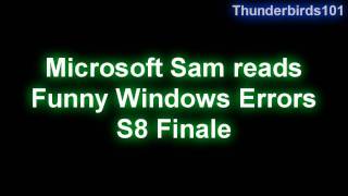 Microsoft Sam reads Funny Windows Errors Season 8 Finale [upl. by Trygve619]