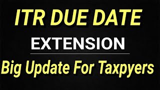 ITR date extension update [upl. by Hamrah]