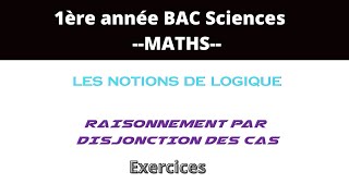 RAISONNEMENT PAR DISJONCTION DES CAS EXERCICES À FAIRE [upl. by Lavoie]