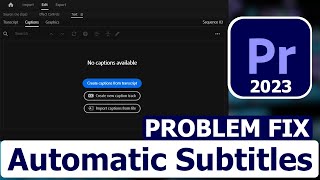 Adding Automatic Subtitles in Adobe Premiere Pro 2023  Premiere Pro Captions not Showing [upl. by Annaor982]