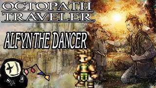 Octopath Traveler  Alfyn the Dancer The Ultimate Support Build [upl. by Weixel]