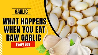 What Happens When You Eat Raw Garlic Everyday  Health Benefits of Garlic [upl. by Mientao]