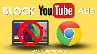 How to Block All YouTube Ads on Google Chrome [upl. by Dinan]