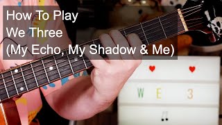 We Three My Echo My Shadow amp Me The Ink Spots Guitar Lesson [upl. by Namyh]