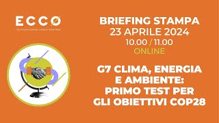 Media briefing quotG7 clima energia e ambiente primo test per gli obiettivi COP28quot [upl. by Norel]