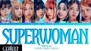 Unis 유니스  SUPERWOMAN color coded lyrics [upl. by Adnana]