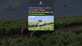 Food of the Future 🌱🤖 AI and Synthetic Biology Revolutionizing Agriculture AI Synthetic Part 6 [upl. by Nnylcaj349]