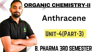 Anthracene Organic chemistryII Unit4Part3 BPharma 3rd semester [upl. by Dnilasor]