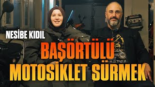 BAŞÖRTÜSÜ İLE MOTOSİKLET SÜRMEK Nesibe KIDIL [upl. by Etienne]