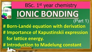 Ionic bondingBSc1st yearPart1Lattice energyBorn Lande equationKapustinskiiMadelung constant [upl. by Idell]