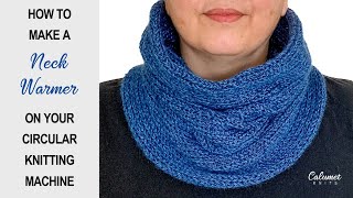 How to Make a Neck Warmer on your circular knitting machines [upl. by Aleakcim]