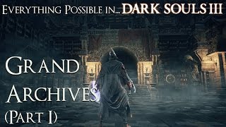 Dark Souls 3 Walkthrough  Everything possible in Grand Archives Part 1 [upl. by Jarvey]