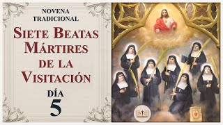 Novena Tradicional a las Siete Beatas Mártires de la Visitación  Día 5 [upl. by Nosreh336]