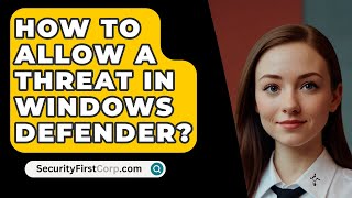 How To Allow A Threat In Windows Defender  SecurityFirstCorpcom [upl. by Aihseya286]