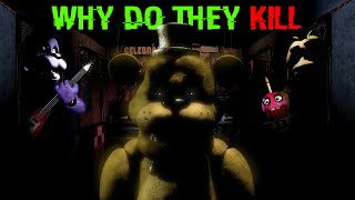 Why Do The FNAF Animatronics Want To Kill You [upl. by Flannery]