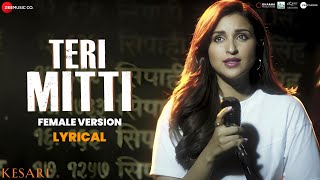 Teri Mitti Female Version  Kesari  Arko feat Parineeti Chopra  Akshay Kumar  Manoj M  Lyrical [upl. by Higgs]