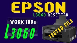 Epson L3060 Resetter L3060 Resetter Tested Work 100 [upl. by Ttayh]