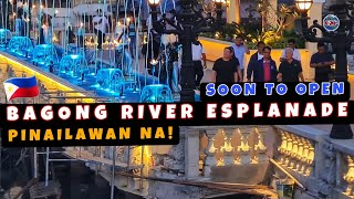 Bagong River Esplanade sa Maynila Pinailawan na Soon to open 🇵🇭 [upl. by Enahc]