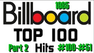 Billboards Top 100 Songs Of 1985 Pt 2 100 51 [upl. by Monteria]