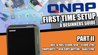 QNAP NAS Setup Guide 2022 2  Snapshots NAS to NAS CLOUD USB SaaS Backups amp Sync [upl. by Rheingold]